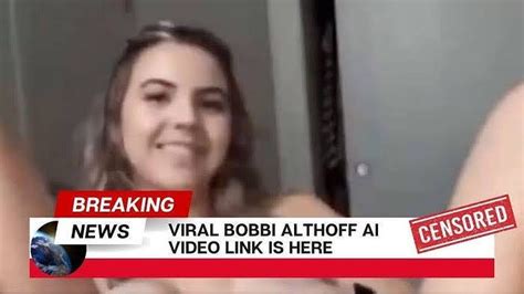 bobbie althoff leaked|What Is The Leaked Bobbi Althoff Video Going Viral On Social。